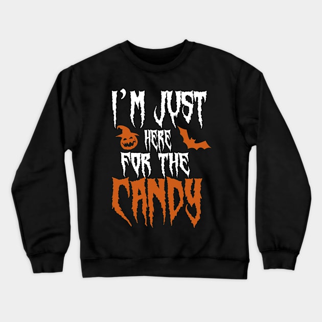 I am just here for the candy Crewneck Sweatshirt by TheAwesome
